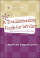 Cover of A Troubleshooting Guide for Writers: Strategies and Processes